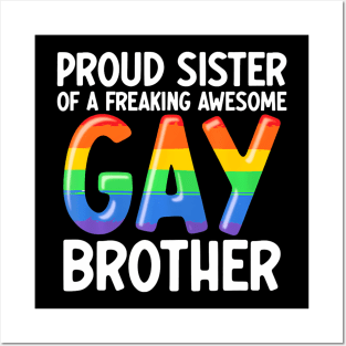 LGBTQ Ally Proud Sister Of A Freaking Awesome Gay Brother Posters and Art
